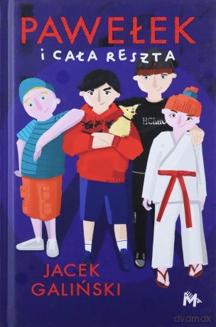 Pawełek i cała reszta - Jacek Galiński [KSIĄŻKA]
