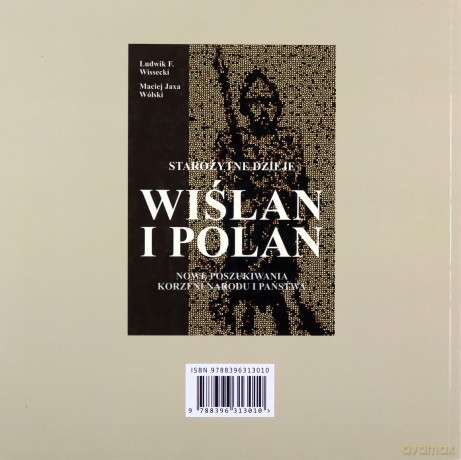 Polacy Skąd przyszliśmy Poszukiwanie korzeni narodu - Ludwik F. Wissecki, Maciej Jaxa Wólski [KSIĄŻKA]