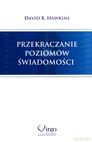 Przekraczanie poziomów świadomości - David R. Hawkins [KSIĄŻKA]