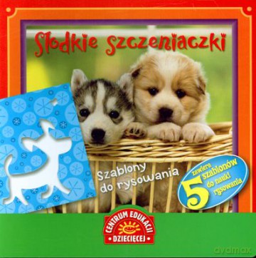 Słodkie Szczeniaki Szablony Do Rysowania (twarda) [KSIĄŻKA]