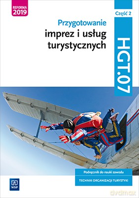 Przygotowanie imprez i usług turystycznych Kwalifikacja HGT 07 Część 2Podręcznik do nauki zawodu technik organizacji turystyki - Maria Napiórkowska-Gzula, Barbara Steblik [KSIĄŻKA]
