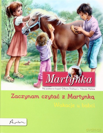 Martynka Wakacje U Babci Zaczynam Czytać Z Martynką (broszurowa) [KSIĄŻKA]
