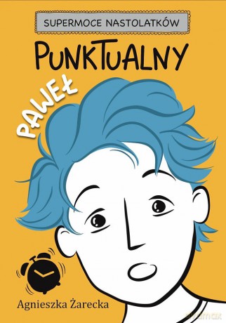 Punktualny Paweł - Agnieszka Żarecka [KSIĄŻKA]