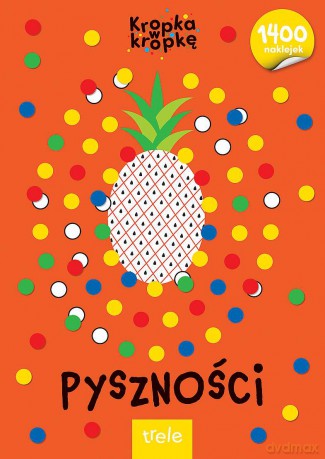 Pyszności. Kropka w kropkę [KSIĄŻKA]