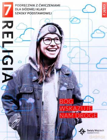 Religia Bóg wskazuje nam drogę podręcznik z ćwiczeniami dla klasy 7 cz. 2 szkoły podstawowej - Marcin Wojtasik, Beata Zawiślak [KSIĄŻKA]