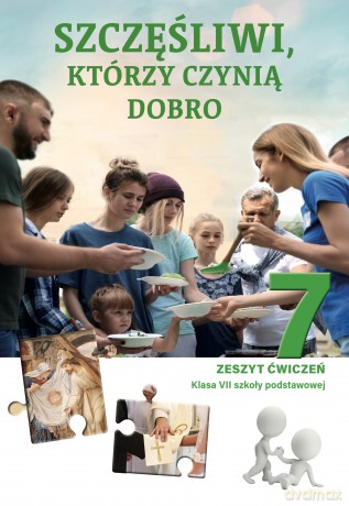 Religia Szczęśliwi, którzy czynią dobro zeszyt ćwiczeń dla klasy 7 szkoły podstawowej [KSIĄŻKA]