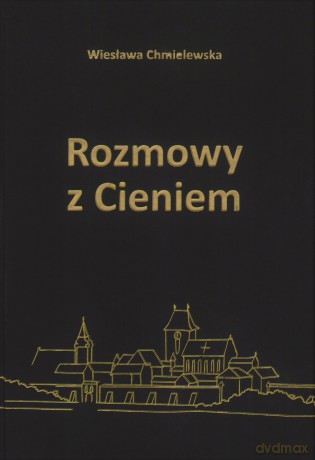 Rozmowy z cieniem - Wiesława Chmielewska [KSIĄŻKA]