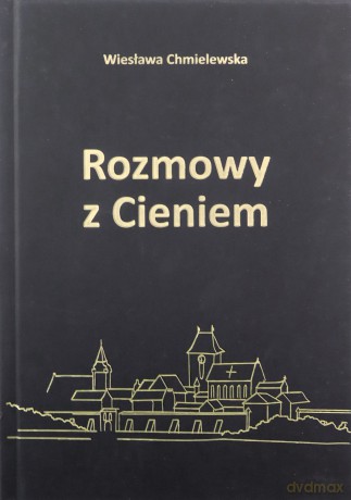 Rozmowy z cieniem - Wiesława Chmielewska [KSIĄŻKA]