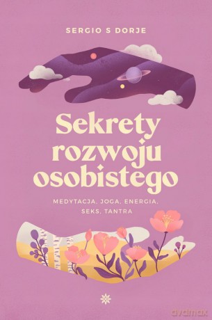 Sekrety Rozwoju Osobistego - Sergio S. Dorje [KSIĄŻKA]