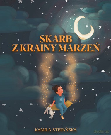 Skarb Z Krainy Marzeń - Kamila Stefańska [KSIĄŻKA]