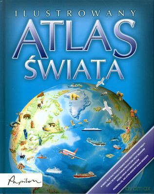 Ilustrowany Atlas Świata (twarda) [KSIĄŻKA]
