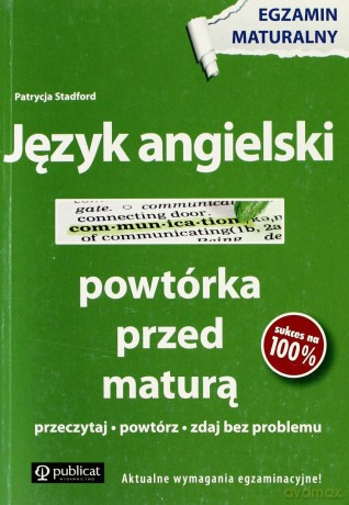 Język Angielski Powtórka Przed Maturą - Patrycja Stadford [KSIĄŻKA]