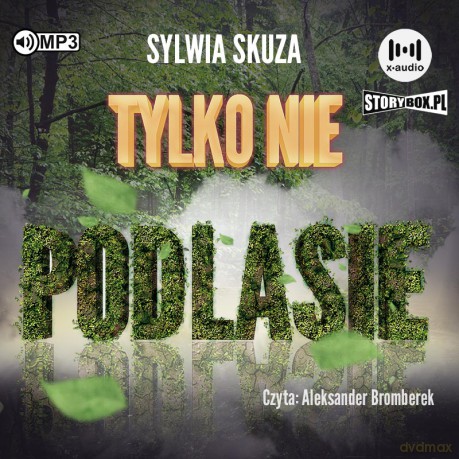 Tylko nie Podlasie - Sylwia Skuza [AUDIOBOOK]