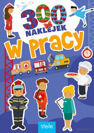 W pracy. 300 naklejek [KSIĄŻKA]