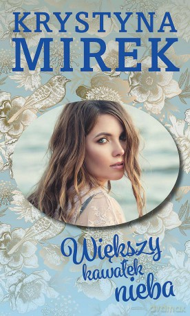 Większy kawałek nieba - Krystyna Mirek [KSIĄŻKA]