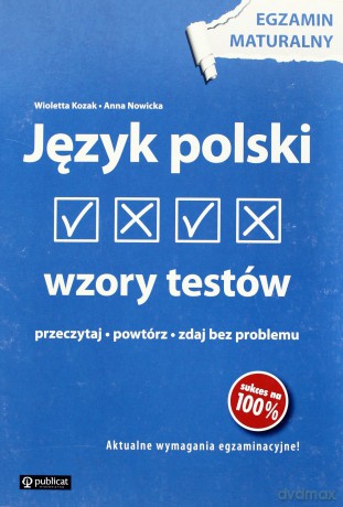 Język Polski Wzory Testów Egzamin Maturalny - Wioletta Kozak, Anna Nowicka [KSIĄŻKA]