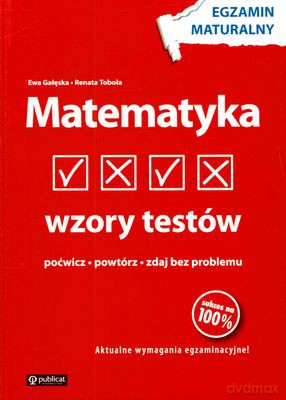 Matematyka Wzory Testów Egzamin Maturalny - Ewa Gałęska, Renata Toboła [KSIĄŻKA]