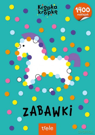 Zabawki. Kropka w kropkę [KSIĄŻKA]