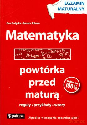 Matematyka Powtórka Przed Maturą Egzamin Maturalny - Ewa Gałęska, Renata Toboła [KSIĄŻKA]