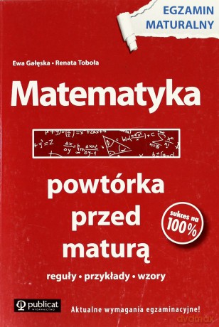 Matematyka Powtórka Przed Maturą Egzamin Maturalny - Ewa Gałęska, Renata Toboła [KSIĄŻKA]