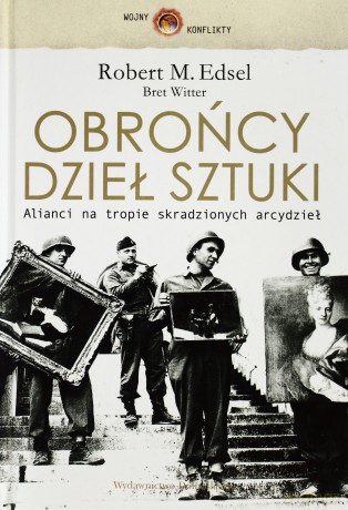 Obrońcy Dzieł Sztuki (twarda) - Robert M.Edsel [KSIĄŻKA]