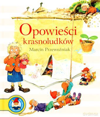 Opowieści Krasnoludków (twarda) - Marcin Przewoźniak [KSIĄŻKA]