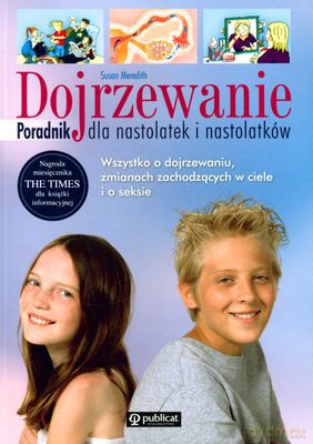 Dojrzewanie Poradnik Dla Nastolatek I Nastolatków - Susan Meredith [KSIĄŻKA]