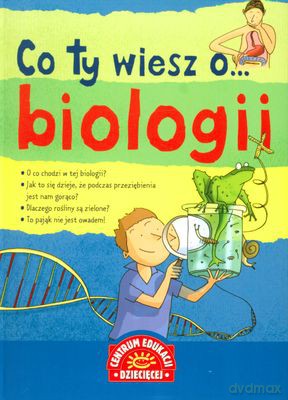 Co Ty Wiesz O Biologii [KSIĄŻKA]