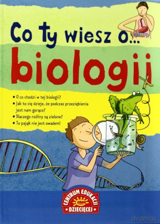 Co Ty Wiesz O Biologii [KSIĄŻKA]