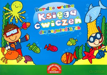 Bardzo Wielka Księga Ćwiczeń Dla Najmłodszych Zadania Niebieskie [KSIĄŻKA]