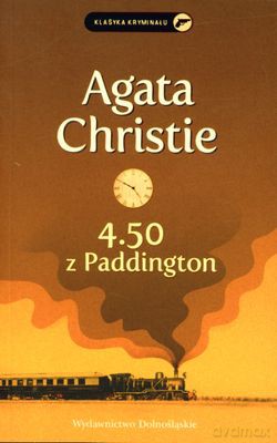 Kolekcja Agathy Christie: 4.50 Z Paddington Wyd.2011 Klasyka Kryminału - Agata Christie [KSIĄŻKA]