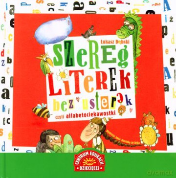 Szereg Literek Bez Usterek Czyli Alfabetociekawostki (twarda) - Łukasz Dębski [KSIĄŻKA]
