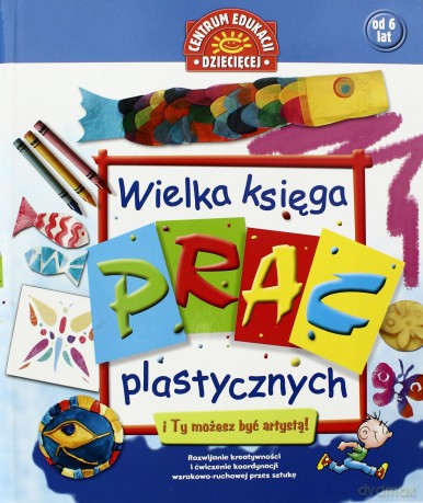 Wielka Księga Prac Plastycznych (twarda) [KSIĄŻKA]