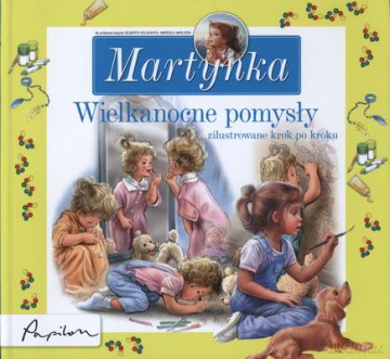 Martynka Wielkanocne Pomysły (twarda) [KSIĄŻKA]