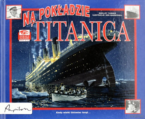 Na Pokładzie Titanica (twarda) - Shelley Tanaka, Ken Marschall [KSIĄŻKA]