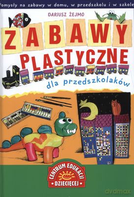 Zabawy Plastyczne Dla Przedszkolaków (twarda) - Dariusz Żejmo [KSIĄŻKA]