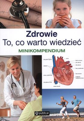 Zdrowie. To Co Warto Wiedzieć. Minikompendium [KSIĄŻKA]