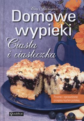 Domowe Wypieki Ciasta I Ciasteczka - Ewa Aszkiewicz [KSIĄŻKA]