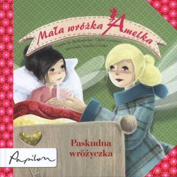 Mała Wróżka Amelka Paskudna Wróżyczka (twarda) [KSIĄŻKA]