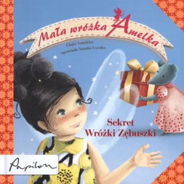 Mała Wróżka Amelka Sekret Wróżki Zębuszki (twarda) - Claire Gaudriot [KSIĄŻKA]