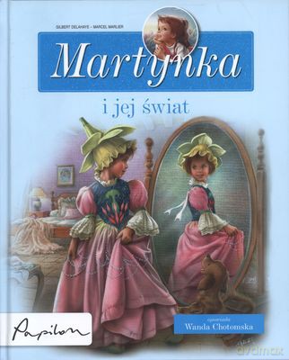 Martynka I Jej Świat (twarda) - Gilbert Delahaye, Marcel Marlier [KSIĄŻKA]