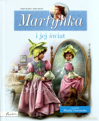 Martynka I Jej Świat (twarda) - Gilbert Delahaye, Marcel Marlier [KSIĄŻKA]