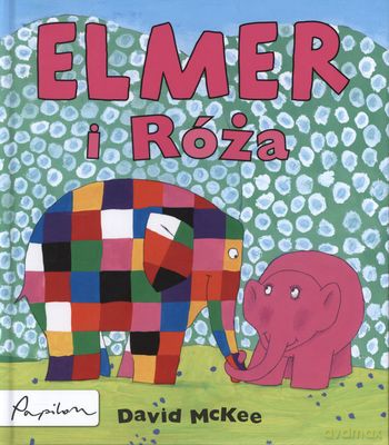 Elmer I Róża (twarda) - David Mckee [KSIĄŻKA]