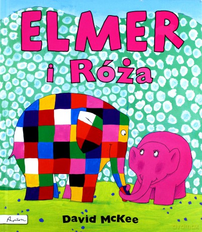 Elmer I Róża (twarda) - David Mckee [KSIĄŻKA]