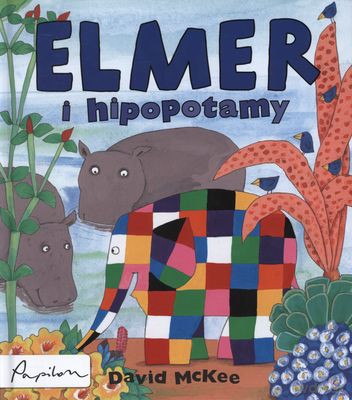 Elmer I Hipopotamy (twarda) - David Mckee [KSIĄŻKA]