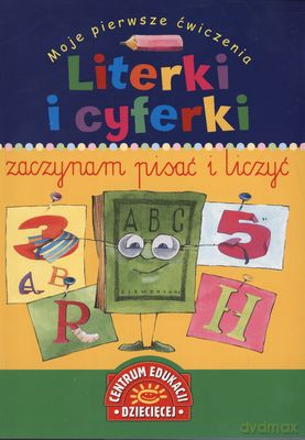 Literki I Cyferki Moje Pierwsze Ćwiczenia [KSIĄŻKA]