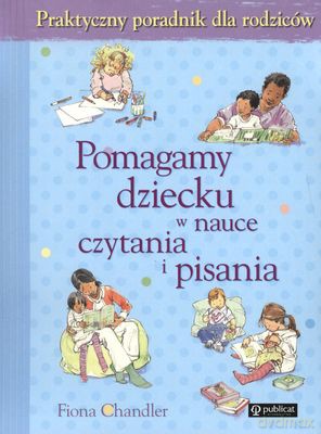 Pomagamy Dziecku W Nauce Czytania I Pisania - Fiona Chandler [KSIĄŻKA]