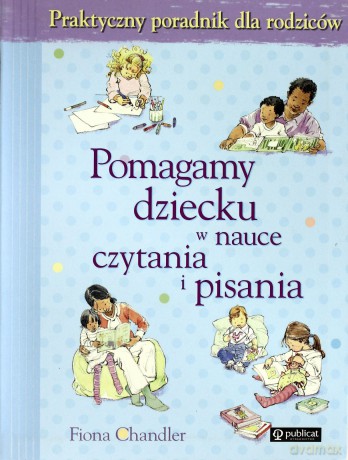 Pomagamy Dziecku W Nauce Czytania I Pisania - Fiona Chandler [KSIĄŻKA]