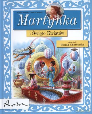 Martynka I Święto Kwiatów (twarda) - Gilbert Delahaye - Marcel Marlier [KSIĄŻKA]
