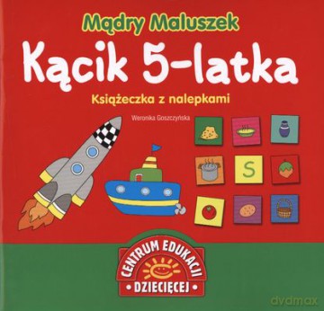Mądry Maluszek Kącik 5-Latka - Weronika Goszczyńska [KSIĄŻKA]